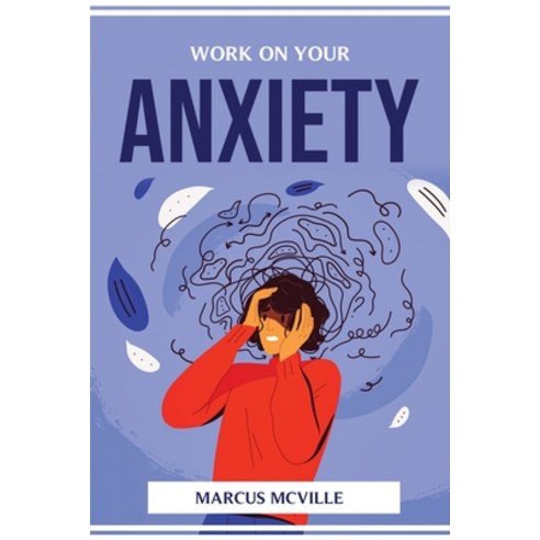 (영문도서) Work on Your Anxiety Paperback, Marcus McVille, English, 9781804774694