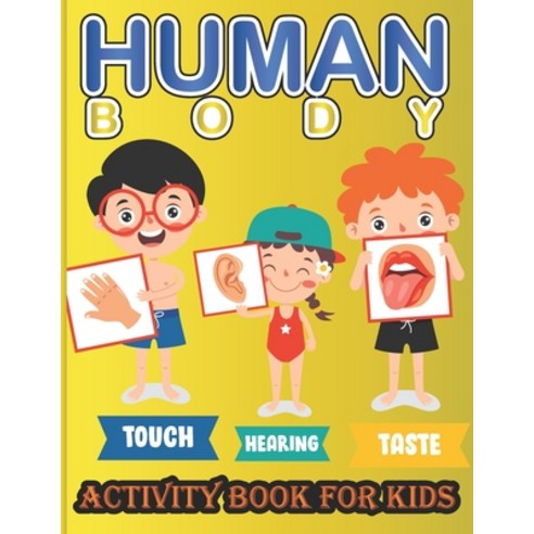Human Body Activity Book for Kids: A Coloring Activity & Medical Book For Kids Paperback, Independently Published, English, 9798733255323