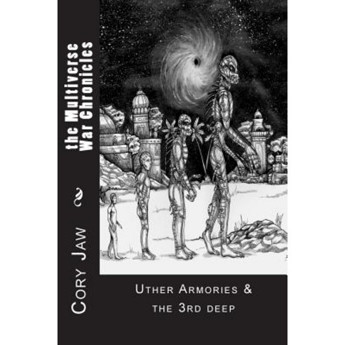 (영문도서) Uther Armories and the 3rd deep: the Multiverse War Chronicles Paperback, Createspace Independent Pub..., English, 9781545122716