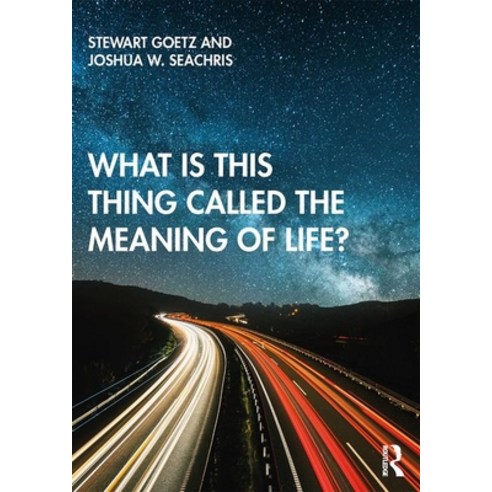 What Is This Thing Called the Meaning of Life? Paperback, Routledge