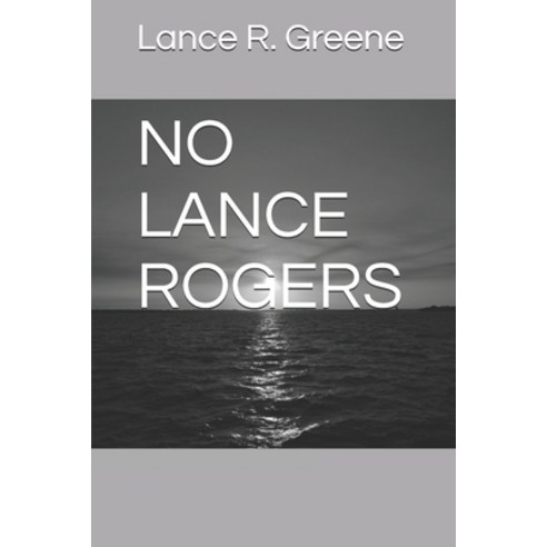 (영문도서) No Lance Rogers Paperback, Independently Published, English, 9798328707350