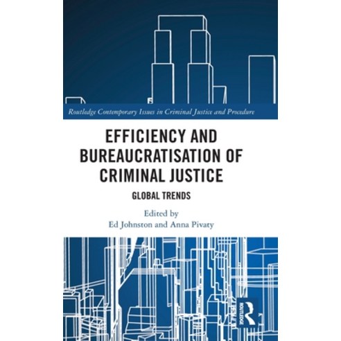 (영문도서) Efficiency and Bureaucratisation of Criminal Justice: Global Trends Hardcover, Routledge, English, 9781032075853