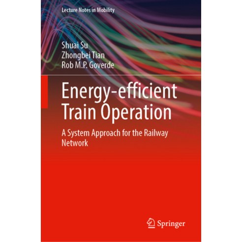 (영문도서) Energy-Efficient Train Operation: A System Approach for the Railway Network Hardcover, Springer, English, 9783031346552