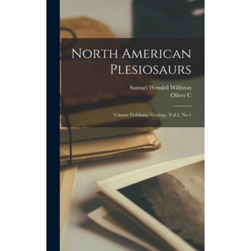 (영문도서) North American Plesiosaurs: Volume Fieldiana Geology Vol.2 No.1 Hardcover, Legare Street Press, English, 9781016589642