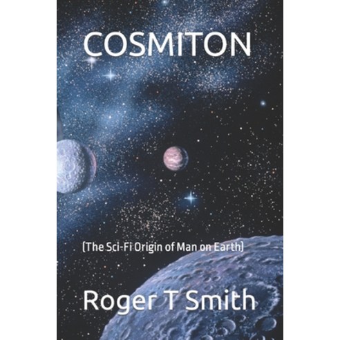 (영문도서) COSMITON (The Sci-Fi Origin of Man on Earth) Paperback, Independently Published, English, 9798358988705