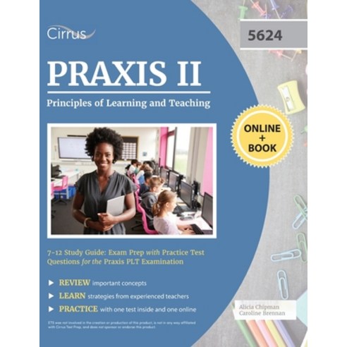 (영문도서) Praxis II Principles of Learning and Teaching 7-12 Study Guide: Exam Prep with Practice Test Questio... Paperback, Cirrus Test Prep, English, 9781635308372
