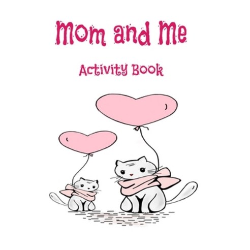 Mom and Me Activity Book: Mother''s Day Fun Paperback, Independently Published, English, 9798743226436