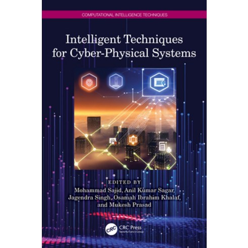 (영문도서) Intelligent Techniques for Cyber-Physical Systems Hardcover, CRC Press, English, 9781032452869