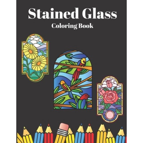 Stained Glass Coloring Book: Beautiful Unique Designs Different Types Flowers Mandalas Paperback, Independently Published, English, 9798656621182