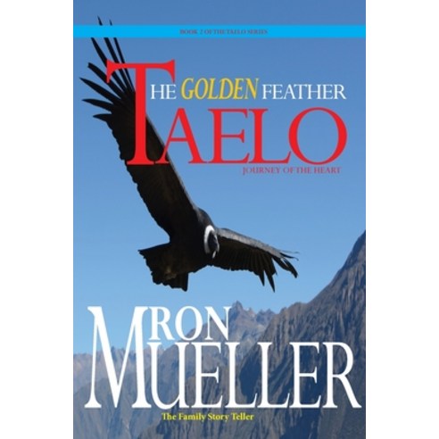 (영문도서) Taelo: The Golden Feather Paperback, Around the World Publishing..., English, 9781682231890