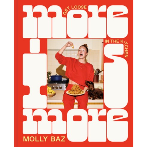 (영문도서) More Is More: Get Loose in the Kitchen: A Cookbook Hardcover, Clarkson Potter Publishers, English, 9780593578841