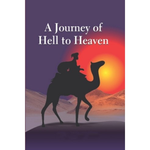 A Journey of Hell to Heaven Paperback, ISBN, English, 9789789547531