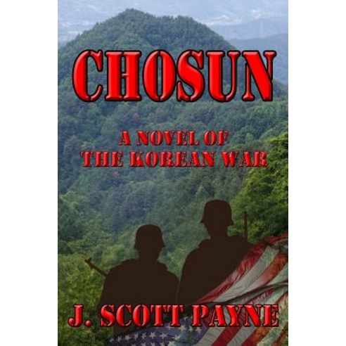 (영문도서) Chosun: A Novel Of The Korean War Paperback, Independently Published, English, 9781095044179