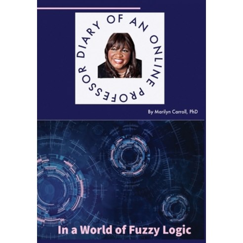 (영문도서) Diary of an Online Professor: In a World of Fuzzy Logic Hardcover, Outskirts Press, English, 9781977246486