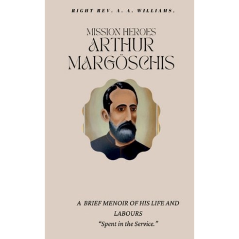 (영문도서) Mission Heroes Arthur Margöschis Paperback, Notion Press, English, 9798888151686