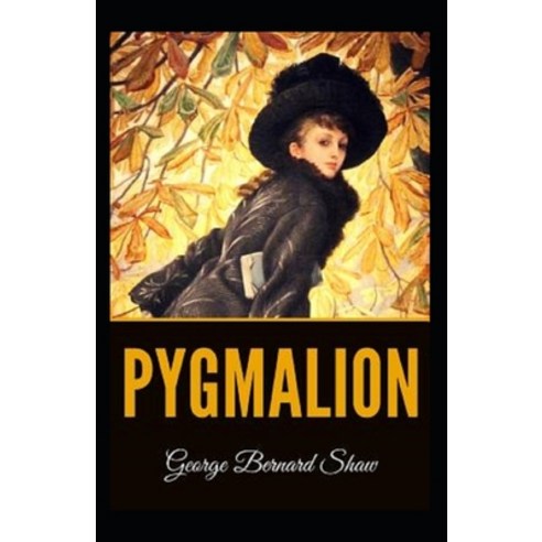 Pygmalion Illustrated Paperback, Independently Published