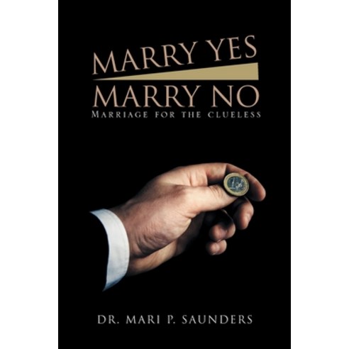 (영문도서) Marry Yes Marry No: Marriage for the Clueless Paperback, Litprime Solutions, English, 9781954886575