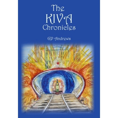 (영문도서) The Kiva Chronicles-Volume 2 Hardcover, GP Andrews, LLC., English, 9781685249243