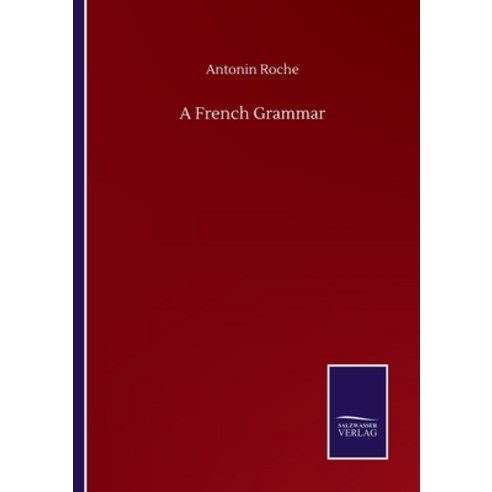 A French Grammar Paperback, Salzwasser-Verlag Gmbh