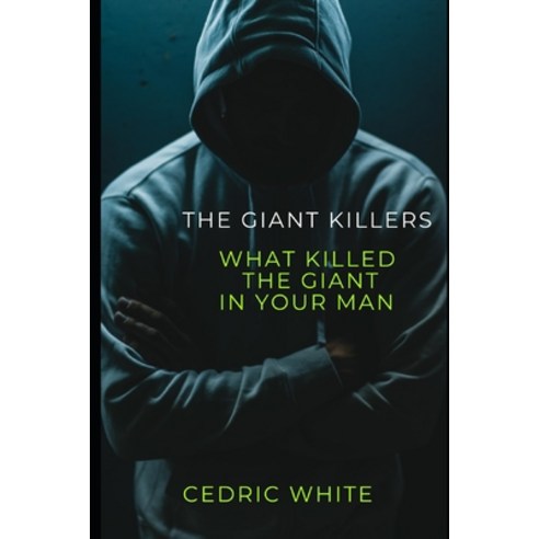 (영문도서) The Giant Killers: What Killed The Giant In Your Man? Paperback, Independently Published, English, 9798864706565