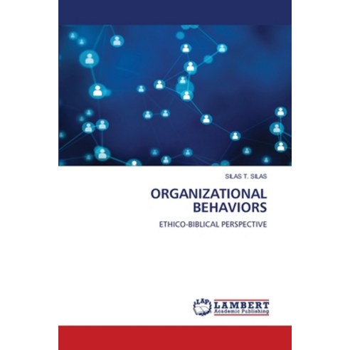 (영문도서) Organizational Behaviors Paperback, LAP Lambert Academic Publis..., English, 9786207488032