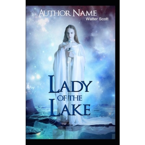 The Lady of the Lake Illustrated Paperback, Independently Published, English, 9798733007106