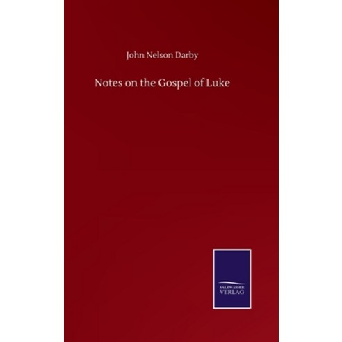 Notes on the Gospel of Luke Hardcover, Salzwasser-Verlag Gmbh