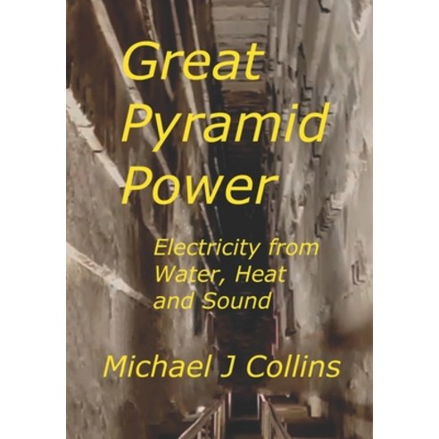 (영문도서) Great Pyramid Power: Electricity from Water Heat and Sound. Paperback, Independently Published, English, 9798474143385