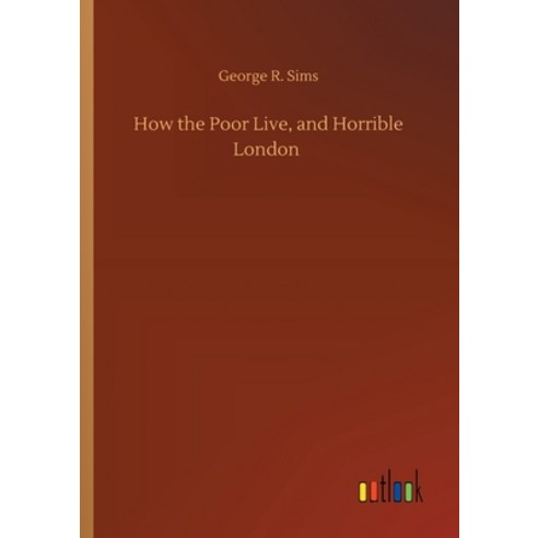 How the Poor Live and Horrible London Paperback, Outlook Verlag