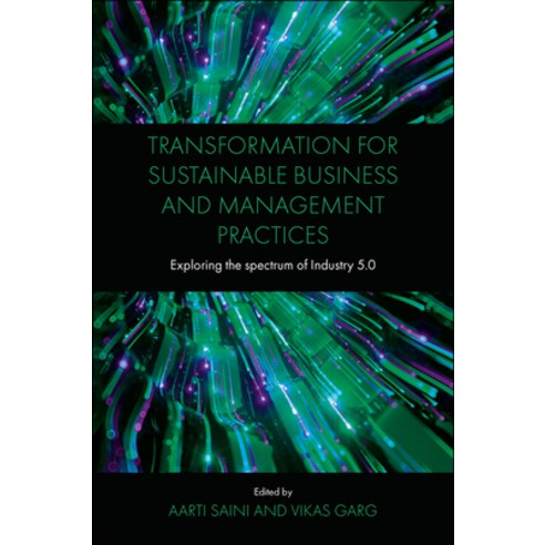 (영문도서) Transformation for Sustainable Business and Management Practices: Exploring the Spectrum of I... Hardcover, Emerald Publishing Limited, English, 9781802622782