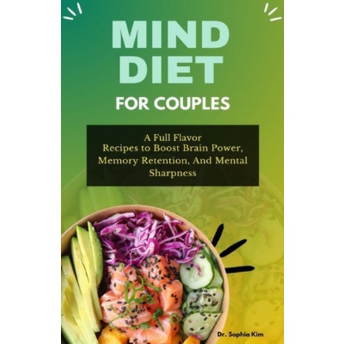 (영문도서) Mind Diet for Couples: A Full Flavor Recipes to Boost Brain Power Memory Retention And Ment... Paperback, Independently Published, English, 9798885003087