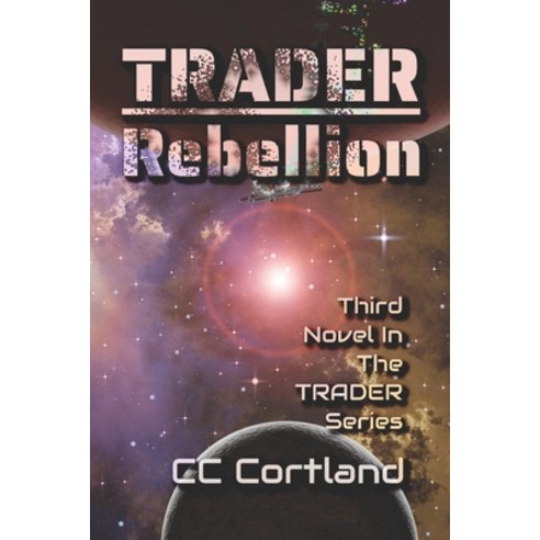 (영문도서) Trader - Rebellion: Third Novel in the Trader Series Paperback, Independently Published, English, 9798776059681