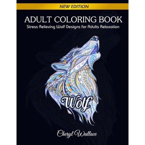 Wolf Coloring Book: Stress Relieving Wolf Designs for Adults Relaxation Paperback, Independently Published, English, 9798553651428