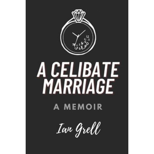 (영문도서) A Celibate Marriage: A Memoir Paperback, Independently Published, English, 9798720962029
