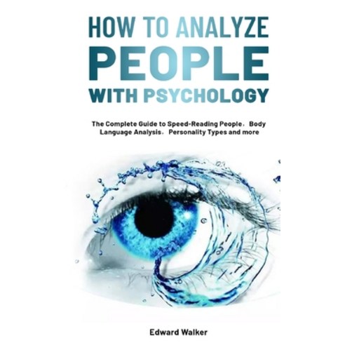 How to Analyze People with Psychology: The Complete Guide to Speed-Reading People&#65292;Body Langua... Paperback, Michael Jason, English, 9781953732002