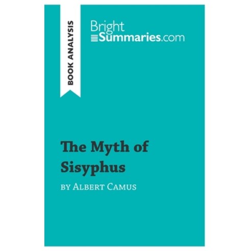 (영문도서) The Myth of Sisyphus by Albert Camus (Book Analysis): Detailed Summary Analysis and Reading ... Paperback, Brightsummaries.com, English, 9782806294630