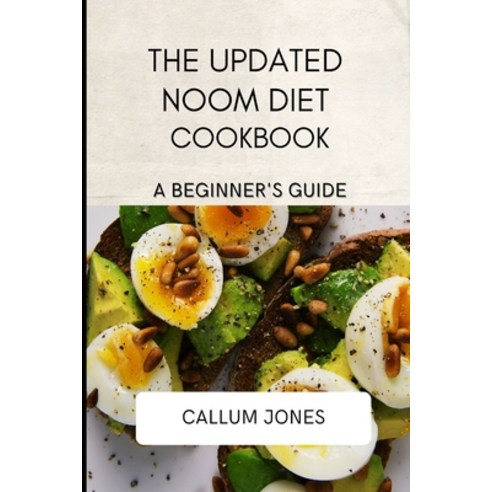 (영문도서) The Updated Noom Diet Cookbook: A Beginner''s Guide Paperback, Independently Published, English, 9798463496478