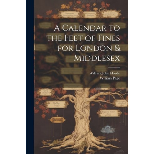 (영문도서) A Calendar to the Feet of Fines for London & Middlesex Paperback, Legare Street Press, English, 9781022817005