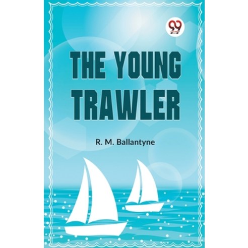 (영문도서) The Young Trawler Paperback, Double 9 Books, English, 9789359395845