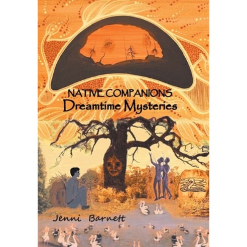 (영문도서) Native Companions: Dreamtime Mysteries Hardcover, Xlibris Au, English, 9781984500519