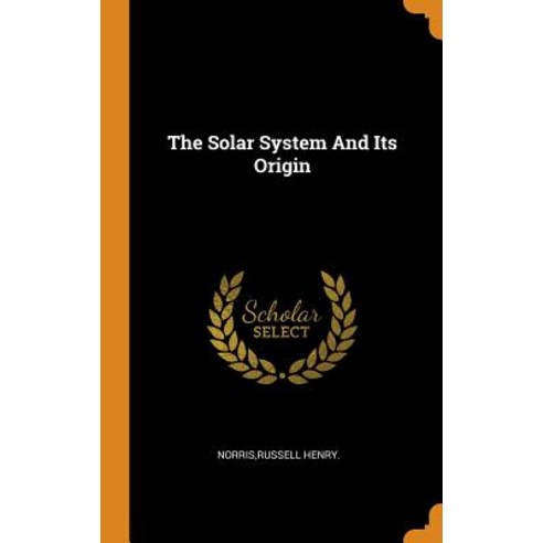 (영문도서) The Solar System And Its Origin Hardcover, Franklin Classics, English, 9780343245733