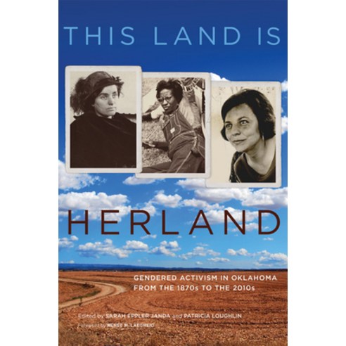 This Land Is Herland 1: Gendered Activism in Oklahoma from the 1870s to the 2010s Paperback, University of Oklahoma Press, English, 9780806169262