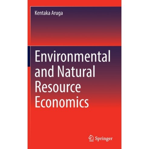 (영문도서) Environmental and Natural Resource Economics Hardcover, Springer, English, 9783030950767