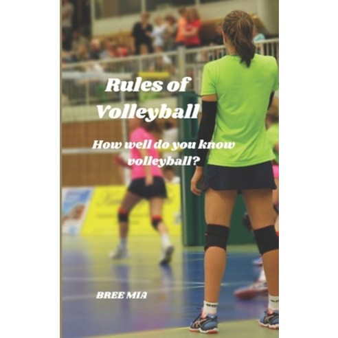 (영문도서) Rules of Volleyball: How well do you know volleyball? Paperback, Independently Published, English, 9798860484863