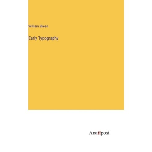 (영문도서) Early Typography Hardcover, Anatiposi Verlag, English, 9783382809997