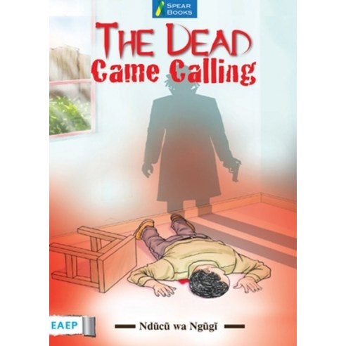 The Dead Came Calling Paperback, East African Educational Publishers