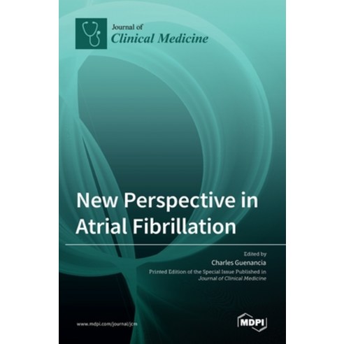(영문도서) New Perspective in Atrial Fibrillation Hardcover, Mdpi AG, English, 9783036518220