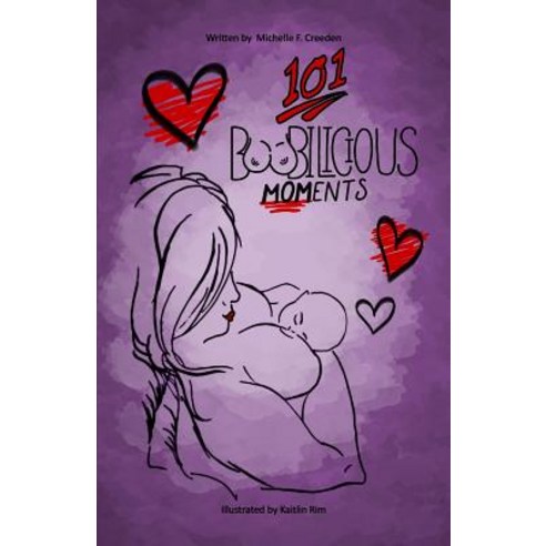(영문도서) 101 Boobilicious Moments Paperback, Dorrance Publishing Co., English, 9781480958500