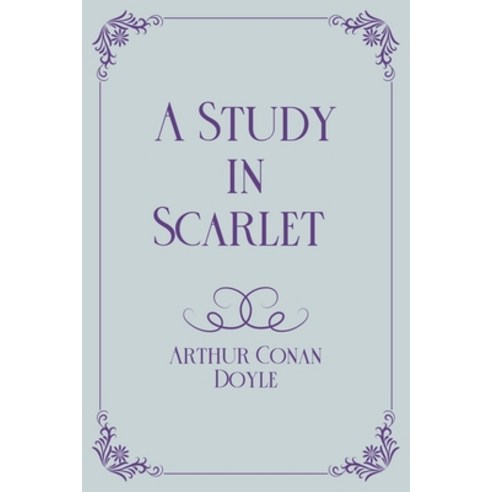 A Study in Scarlet: Royal Edition Paperback, Independently Published, English, 9798716001473