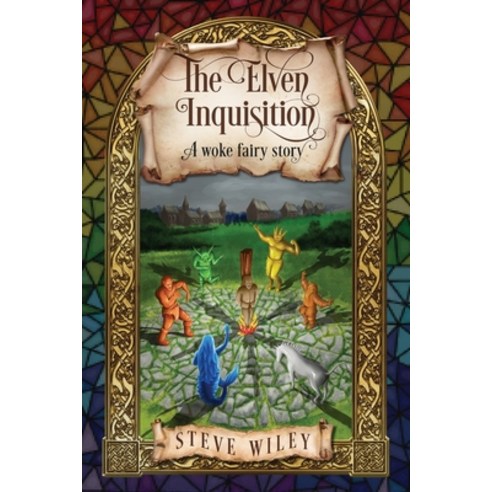 The Elven Inquisition: A Woke Fairy Story Paperback, Lavender Line Press LLC